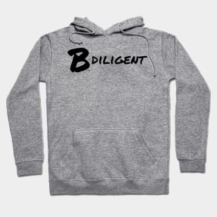 B Diligent Hoodie